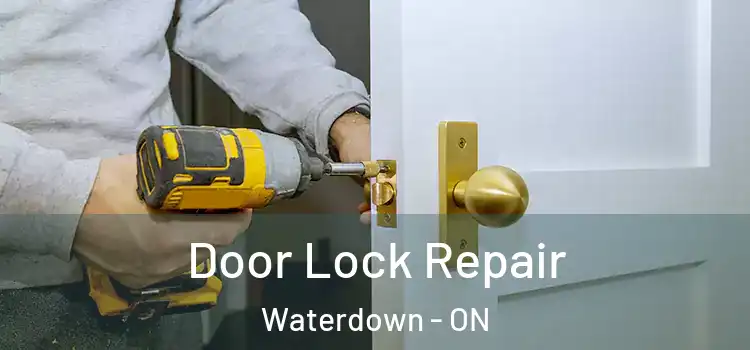 Door Lock Repair Waterdown - ON