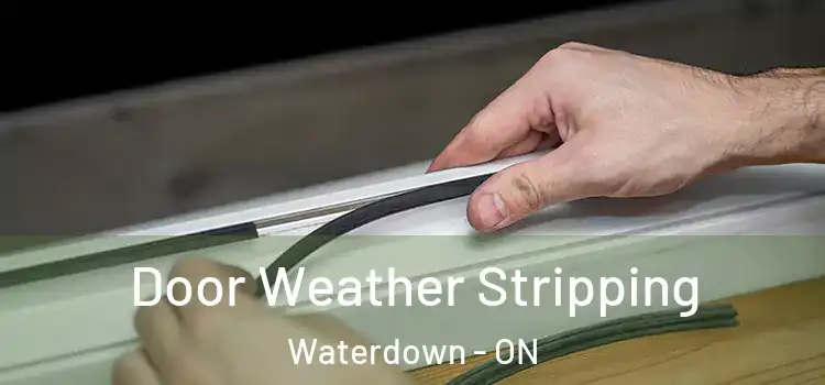 Door Weather Stripping Waterdown - ON