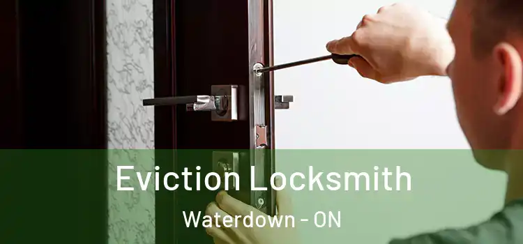 Eviction Locksmith Waterdown - ON