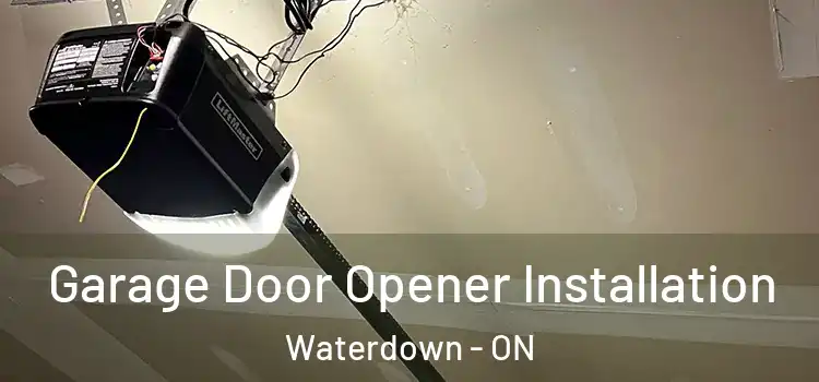  Garage Door Opener Installation Waterdown - ON