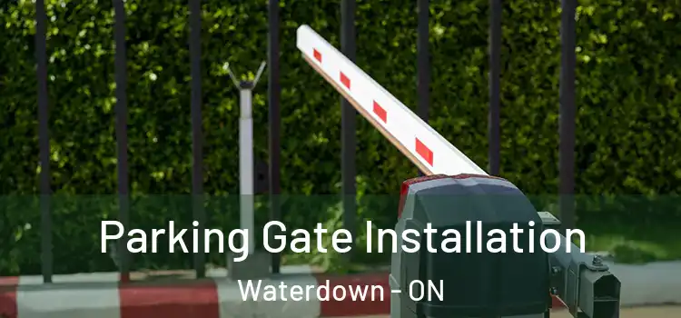  Parking Gate Installation Waterdown - ON