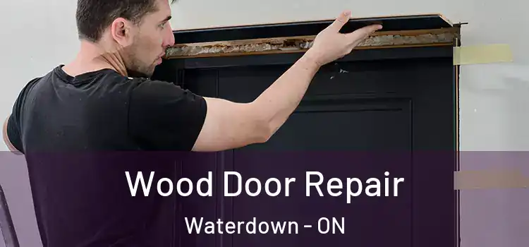 Wood Door Repair Waterdown - ON